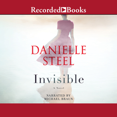 Invisible - Steel, Danielle, and Braun, Michael (Narrator)