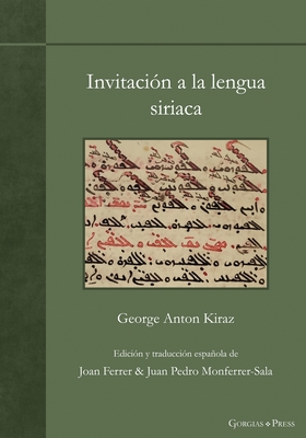 Invitacion a la lengua siriaca - Kiraz, George (Editor), and Ferrer, Joan (Editor), and Monferrer-Sala, Juan Pedro (Editor)