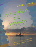 Invitation au Voyage: Quatre Pices Brves pour saxophone soprano et piano