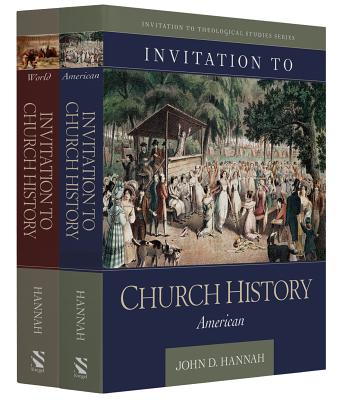 Invitation to Church History, 2 Volume Set: The Story of Christianity - Hannah, John D, Th.D., PH.D.