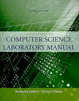 Invitation to Computer Science Laboratory Manual - Lambert, Kenneth, Dr., and Whaley, Thomas