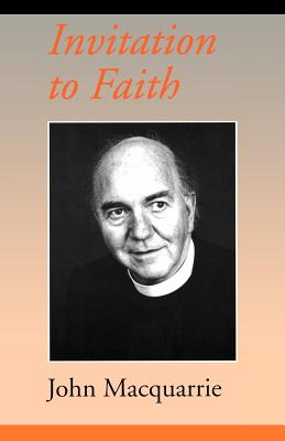 Invitation to Faith - Macquarrie, John