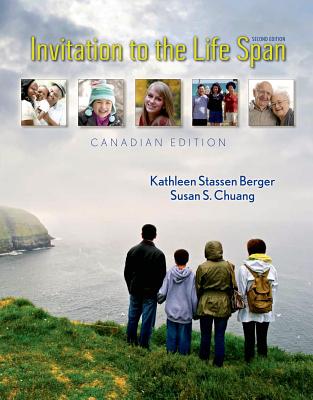 Invitation to the Life Span Canadian Edition - Berger, Kathleen, and Chuang, Susan