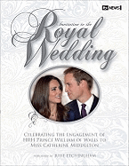 Invitation to the Royal Wedding: A Celebration of the Engagement of HRH Prince William of Wales to Miss Catherine Middleton