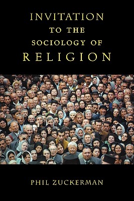 Invitation to the Sociology of Religion - Zuckerman, Phil