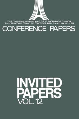 Invited Papers: Vol. 12 - Leprince-Ringuet, Louis, and Auger, Pierre, and Jacobson, Allan S