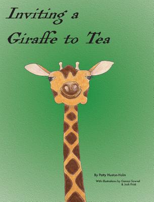 Inviting a Giraffe to Tea - Huston-Holm, Patty