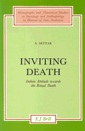 Inviting Death: Indian Attitude Towards the Ritual Death - Settar, S