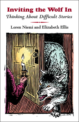 Inviting the Wolf in: Thinking about Difficult Stories - Niemi, Loren, Mr., and Ellis, Elizabeth, Msc