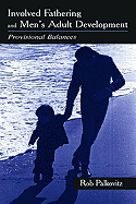 Involved Fathering and Men's Adult Development: Provisional Balances