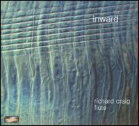 Inward: Contemporary Flute Music - Karin Hellqvist (violin); Pontus Langendorf (percussion); Richard Craig (flute)