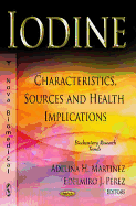 Iodine: Characteristics, Sources & Health Implications