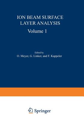 Ion Beam Surface Layer Analysis: Volume 1 - Meyer, Otto