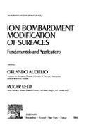 Ion Bombardment Modification of Surfaces: Fundamentals and Applications