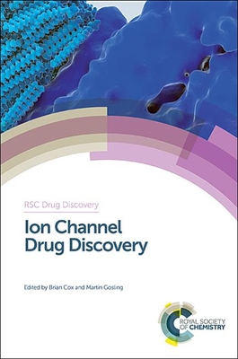 Ion Channel Drug Discovery - Cox, Brian (Editor), and Gosling, Martin (Editor)