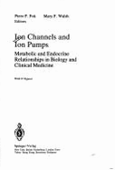 Ion Channels and Ion Pumps: Metabolic and Endocrine Relationships in Biology and Clinical Medicine