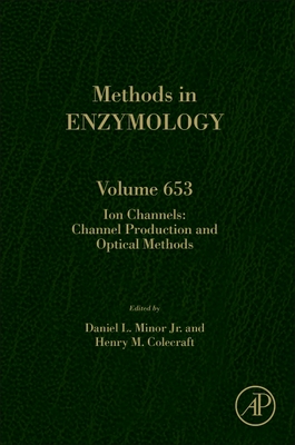 Ion Channels: Channel Production and Optical Methods: Volume 653 - Minor, Daniel L, and Colecraft, Henry M