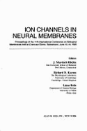 Ion Channels in Neural Membranes: Proceedings of the 11th International Conference on Biological Membranes Held at Crans-Sur-Sierre, Switzerland, June - Bolis, Liana (Editor), and Keynes, Richard D. (Editor)