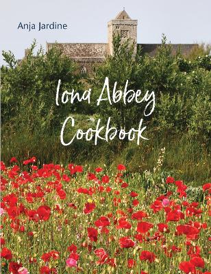 Iona Abbey Cookbook - Jardine, Anja