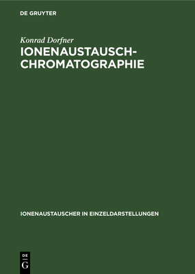 Ionenaustausch-chromatographie - Dorfner, Konrad