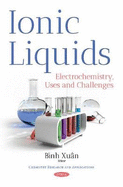 Ionic Liquids: Electrochemistry, Uses & Challenges