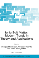 Ionic Soft Matter: Modern Trends in Theory and Applications: Proceedings of the NATO Advanced Research Workshop on Ionic Soft Matter: Modern Trends in Theory and Application LVIV, Ukraine, 14-17 April, 2004