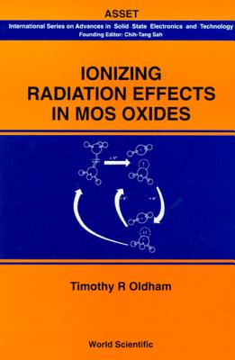 Ionizing Radiation Effects in Mos Oxides - Oldham, Timothy R (Editor)
