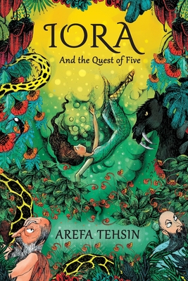 Iora and the Quest of Five - Tehsin, Arefa, and Kuriyan, Priya