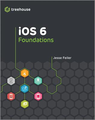 IOS 6 Foundations - Feiler, Jesse