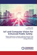 IoT and Computer Vision for Enhanced Public Safety