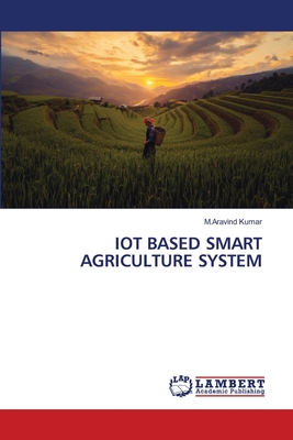 Iot Based Smart Agriculture System - Kumar, M Aravind