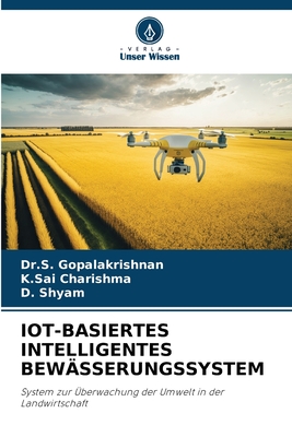 Iot-Basiertes Intelligentes Bew?sserungssystem - Gopalakrishnan, Dr S, and Charishma, K Sai, and Shyam, D