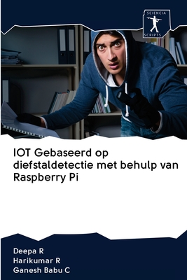 IOT Gebaseerd op diefstaldetectie met behulp van Raspberry Pi - R, Deepa, and R, Harikumar, and C, Ganesh Babu