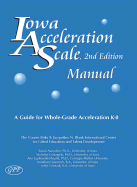 Iowa Acceleration Scale Manual: A Guide for Whole-Grade Acceleration K-8