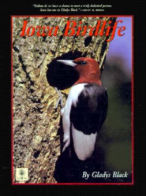Iowa Birdlife - Black, Gladys, and Roosa, Dean M (Foreword by), and Kurtz, Carl (Introduction by)