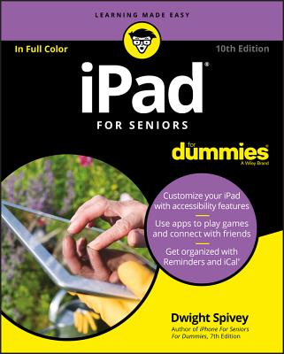 iPad for Seniors for Dummies - Spivey, Dwight, Mr.