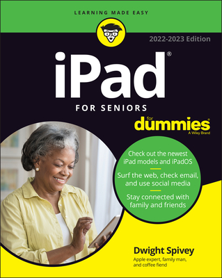 iPad for Seniors for Dummies - Spivey, Dwight