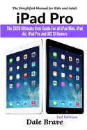 iPad Pro: The 2020 Ultimate User Guide For all iPad Mini, iPad Air, iPad Pro and iOS 13 Owners