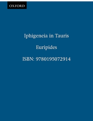 Iphigeneia in Tauris - Euripides, and Lattimore, Richard (Translated by), and Arrowsmith, William (Foreword by)