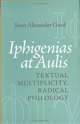 Iphigenias at Aulis - Gurd, Sean Alexander