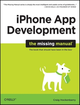 iPhone App Development: The Missing Manual - Hockenberry