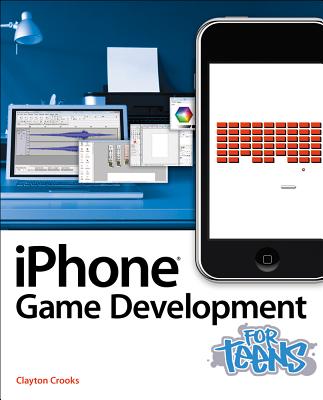 Iphone Game Development for Teens - Crooks, Clayton E