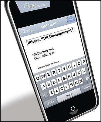 iPhone SDK Development: Building iPhone Applications - Dudney, Bill, and Adamson, Judith Chris