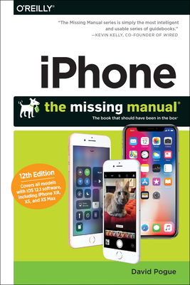 Iphone: The Missing Manual: The Book That Should Have Been in the Box - Pogue