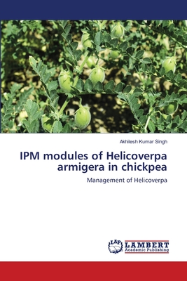 IPM modules of Helicoverpa armigera in chickpea - Singh, Akhilesh Kumar