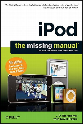 iPod: The Missing Manual - Biersdorfer, J D, and Pogue, David