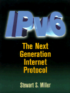 Ipv6: The Next Generation Protocol