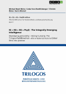 IQ + EQ + SQ = PsyQ - The Integrally Emerging Intelligence: Developing personality - Acting humanly: The Trilogos-PsyQ(R)method - also a resource to put a Global Ethic into practice