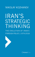 Iran`s Strategic Thinking: The Evolution of Iran's Foreign Policy, 1979-2017