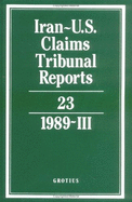 Iran-U.S. Claims Tribunal Reports: Volume 23